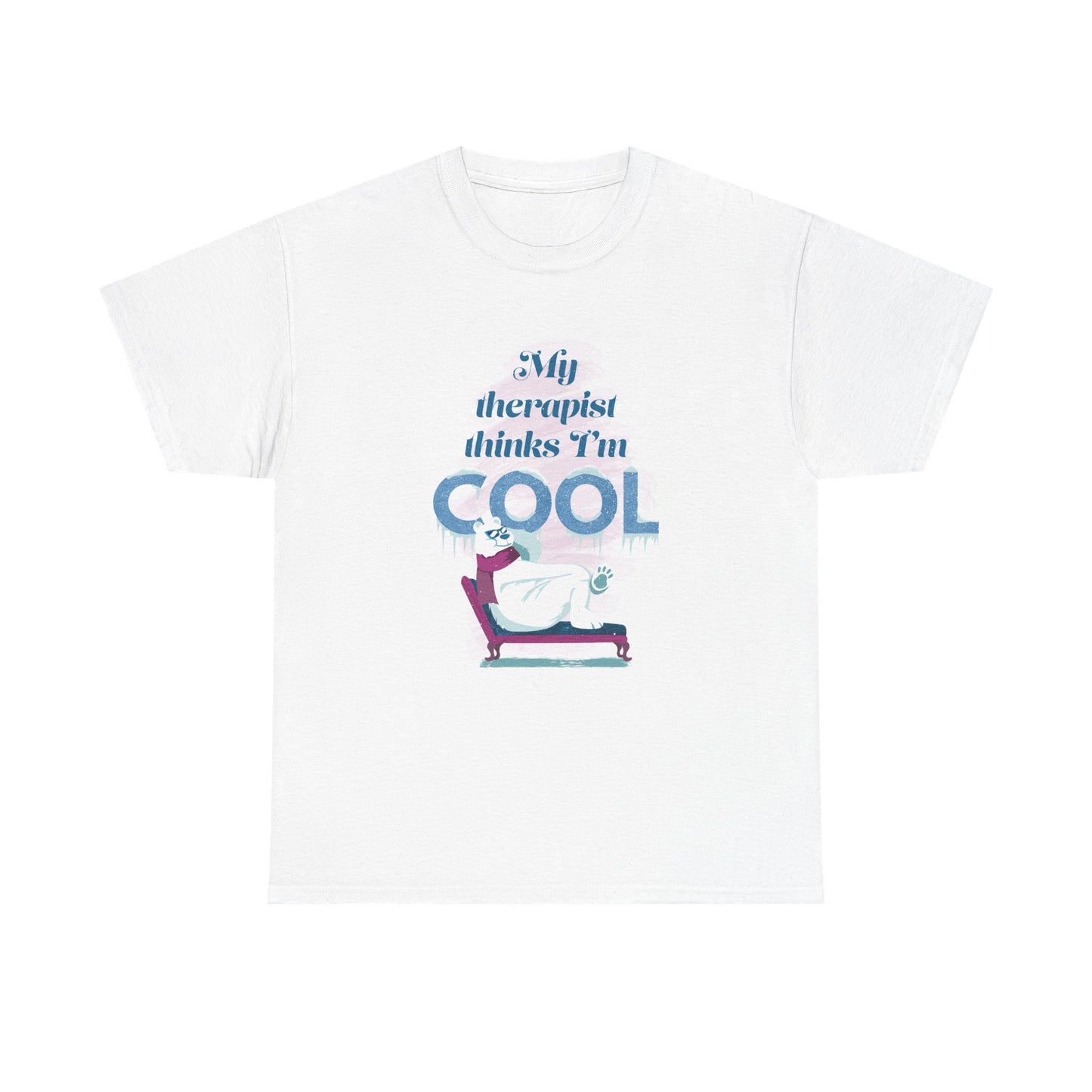 My Therapist Thinks I'm Cool T-shirt, White