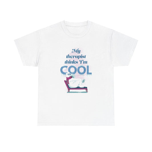 My Therapist Thinks I'm Cool T-shirt, White
